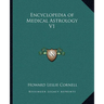 Encyclopedia of Medical Astrology V1