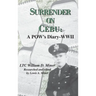 Surrender on Cebu: A Pow's Diary-WWII