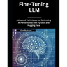 Fine-Tuning LLM: Advanced Techniques for Optimizing AI Performance with PyTorch and Hugging Face