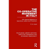 The Co-operative Movement in Italy: With Special Reference to Agriculture, Labour and Production