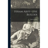 Hiram Abiff--the Builder