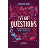 I've Got Questions: The Spiritual Practice of Having It Out with God
