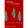 Thinking in Tongues: Pentecostal Contributions to Christian Philosophy