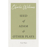 Seed of Adam and Other Plays