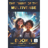 Twins of the Multiverse Book 1 - The Gateway to the Lands: Dyslexia-Friendly Edition - Ages 10-14