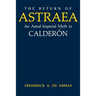 The Return of Astraea: An Astral-Imperial Myth in Calderón
