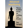 Advanced Manifesting: Tibetan Buddhist Secrets for Fulfilling Your Dreams