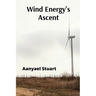 Wind Energy's Ascent: Maximizing Wind Power Through Advanced Turbine Technology and Innovative Energy Management