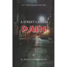 A Street called Pain: 20th Anniversary edition