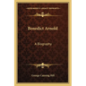 Benedict Arnold: A Biography