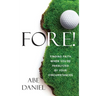Fore!: Finding Faith When You're Paralyzed By Your Circumstances