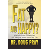 Fat and Happy? Weight Loss Strategies for People Who Love to Eat