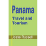 Panama Travel and Tourism: Tourist Guide