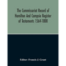 The Commissariot Record Of Hamilton And Campsie Register Of Testaments 1564-1800