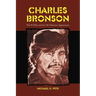 Charles Bronson: The 95 Films and the 156 Television Appearances