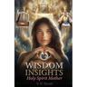 Wisdom Insights: Holy Spirit Mother