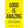 Good Is Amazing