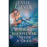 Always a Gentleman, Never a Duke