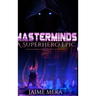 Masterminds, A Superhero Epic