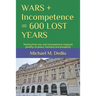 WARS + Incompetence = 600 LOST YEARS: Moving from war and incompetence-imposed poverty, to peace, harmony and prosperity