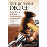 Free by Divine Decree: Living Free of Guilt and Condemnation: The Book of Romans Made Practical