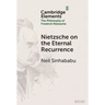 Nietzsche on the Eternal Recurrence