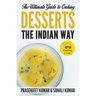 The Ultimate Guide to Cooking Desserts the Indian Way