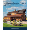 Barndominiums: Your Guide to a Perfect, Inexpensive Dream Home