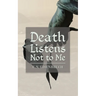 Death Listens Not to Me