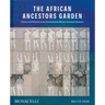 The African Ancestors Garden: History and Memory at the International African American Museum