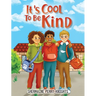 It's Cool To Be Kind