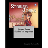 Striker Jones Teacher's Companion