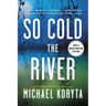 So Cold the River