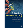 Schooling in a Democracy: Returning Education to the Public Service