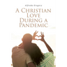 A Christian Love During A Pandemic