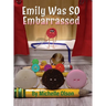 Emily Was SO Embarrassed