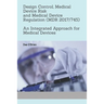 Design Control, Medical Device Risk and Medical Device Regulation (MDR 2017/745): An Integrated Approach for Medical Devices