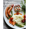 50 Kid Dinner Recipes for Home
