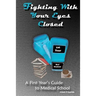 Fighting With Your Eyes Closed: A First Year's Guide to Medical School