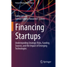 Financing Startups: Understanding Strategic Risks, Funding Sources, and the Impact of Emerging Technologies