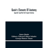 Quain'S Elements Of Anatomy; Appendix Superficial And Surgical Anatomy