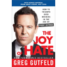 The Joy of Hate: How to Triumph over Whiners in the Age of Phony Outrage