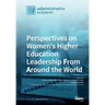Perspectives on Women's Higher Education Leadership From Around the World