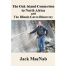 The Oak Island Connection to North Africa & the Illinois Caves Discovery
