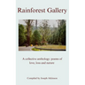 Rainforest Gallery - A collective anthology: poems of love, loss and nature