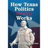 How Texas Politics Really Works