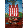 Slavery in the North: Forgetting History and Recovering Memory
