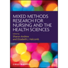 Mixed Methods Research for Nursing and the Health Sciences