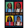 Native Historians Write Back: Decolonizing American Indian History