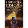 Prophets & Pharaohs: Egypt and the Old Testament: Coalescing Facts and Faith
